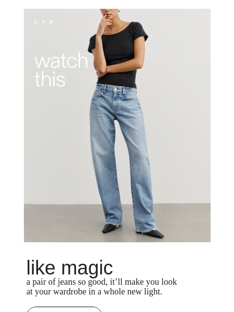ayr newsletter: a game-changing pair of jeans