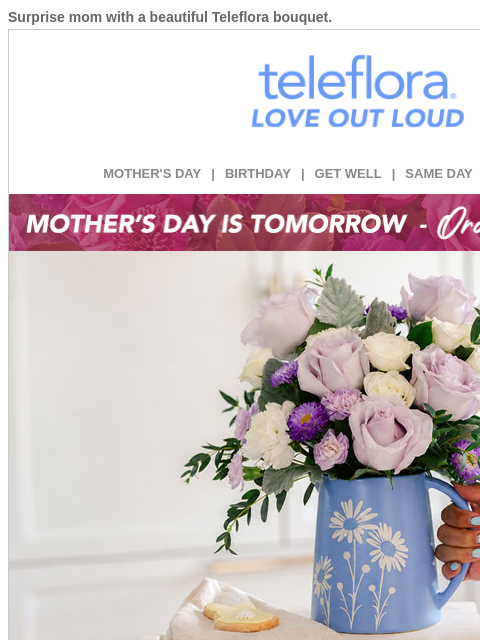 teleflora newsletter: It's Never Too Late to Spoil Mom❣️