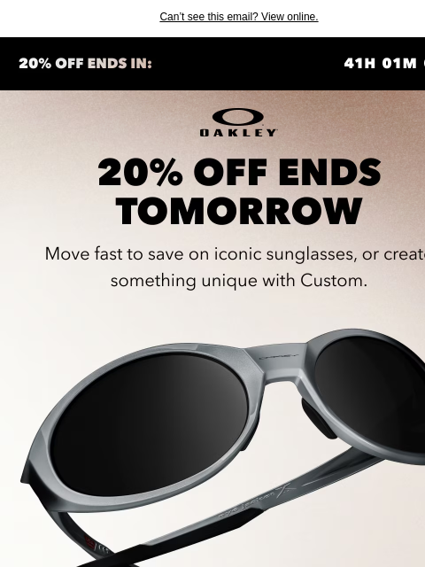 oakley newsletter: 20% Off Ends Tomorrow