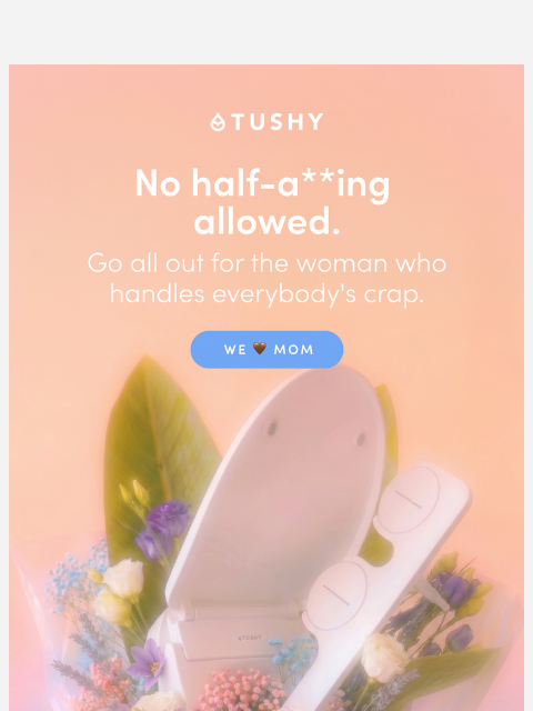 hellotushy newsletter: Moms invented clean butts