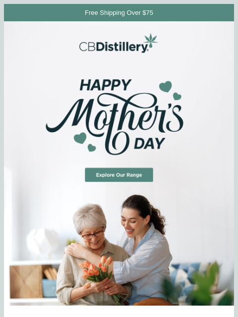 thecbdistillery newsletter: Happy Mother's Day from CBDistillery!