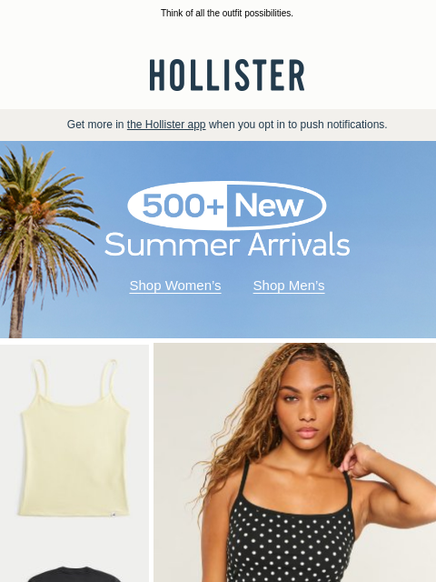 hollisterco newsletter: 500+ new summer arrivals 😎
