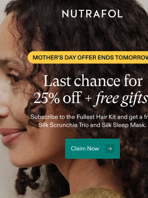 nutrafol newsletter: This Mother’s Day offer ends tomorrow.