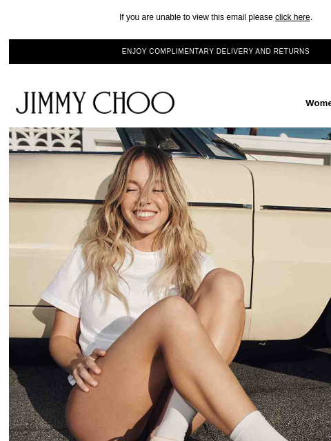 Embrace everyday glamor. If you are unable to view this email please click here. ENJOY COMPLIMENTARY DELIVERY AND RETURNS JIMMY CHOO Women Men Handbags JIMMY CHOO Women Men Handbags DIAMOND SNEAKERS