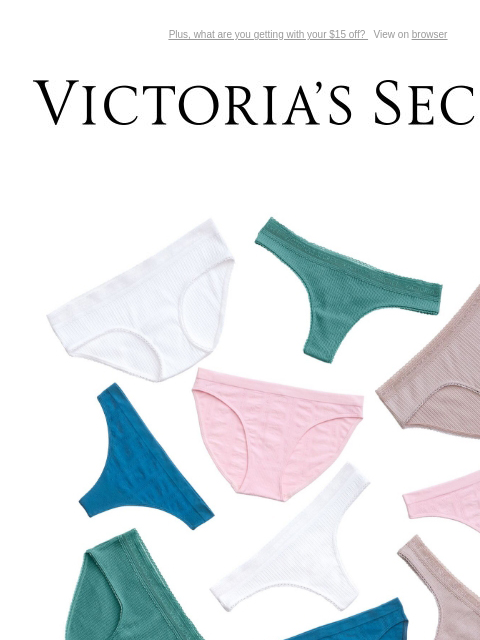 Plus, what are you getting with your $15 off? View on browser Victoria's Secret VSCC Available Credit Introduction Shop Now Shop Now Shop Now Display images to show real-time content Display images