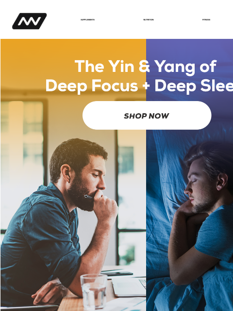How to focus during the day & sleep during the night SUPPLEMENTS NUTRITION FITNESS APPAREL The Ying + Yang Deep Focus and Sleep Alpha BRAIN® New MOOD Shop Now Shop All Instagram Facebook *These
