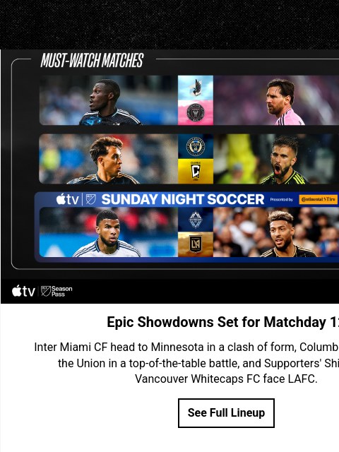 The league's best battle it out as Inter Miami CF, Columbus Crew, and LAFC take the stage on Matchday 12. Sunday Night Soccer Epic Showdowns Set for Matchday 12 Inter Miami CF head to Minnesota in