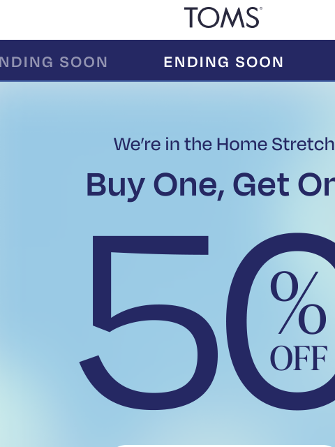 toms newsletter: ⏳ Last Day: BOGO 50% Off
