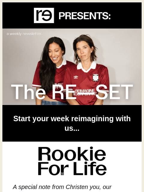 re-website newsletter: Rookie for Life: Coordination. Elevation. Ovation....
