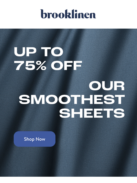 brooklinen newsletter: Our End of Season Sale Is Going Strong