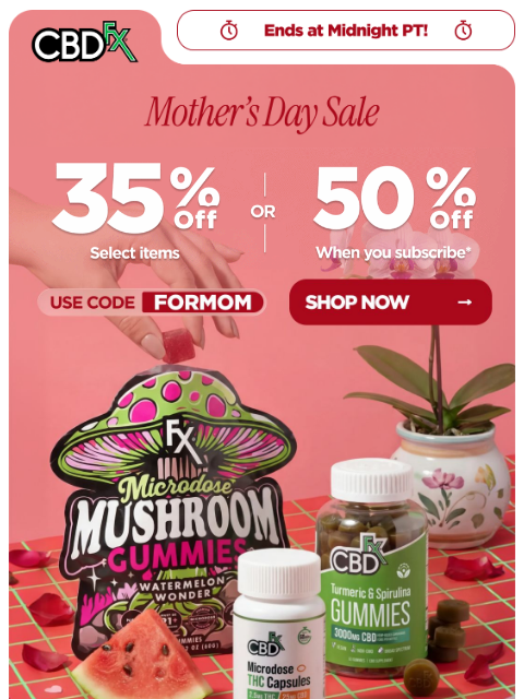 cbdfx newsletter: Final Hours: Up to 50% OFF Mother’s Day Sale! 💐