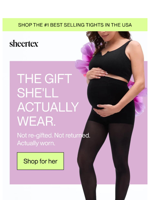 sheertex newsletter: To the moms who deserve everything.