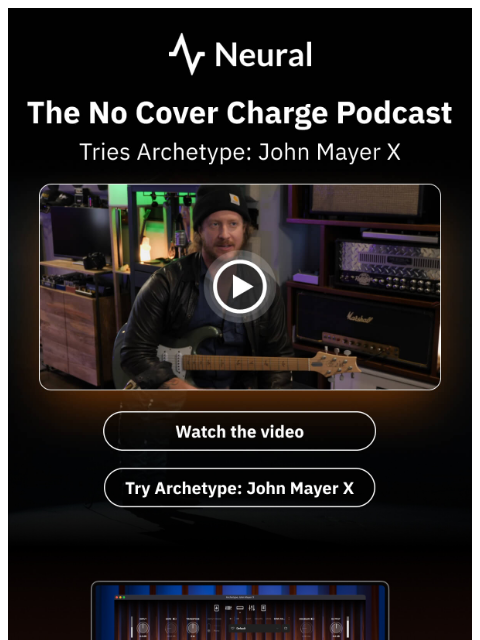 neuraldsp newsletter: Tyler and Jared try Archetype: John Mayer X