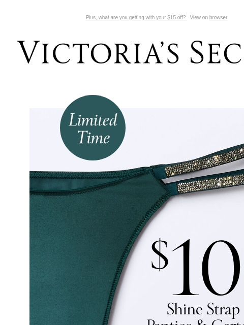 Plus, what are you getting with your $15 off? View on browser Victoria's Secret VSCC Available Credit Introduction Shop Now Shop Now Shop Now Display images to show real-time content Display images