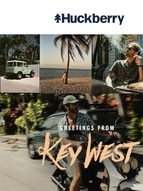 huckberry newsletter: Greetings From Key West