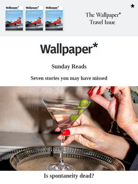 Seven stories you may have missed this week ‌ ‌ ‌ ‌ ‌ ‌ ‌ ‌ ‌ ‌ ‌ ‌ ‌ Sunday Reads Seven stories you may have missed martini glass Is spontaneity dead? Today's travel luxury is the freedom to have