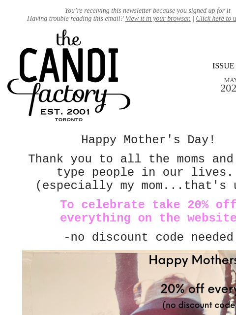 You're receiving this newsletter because you signed up for it Having trouble reading this email? View it in your browser. | Click here to unsubscribe. ISSUE N May 2025 Happy Mother's Day! Thank