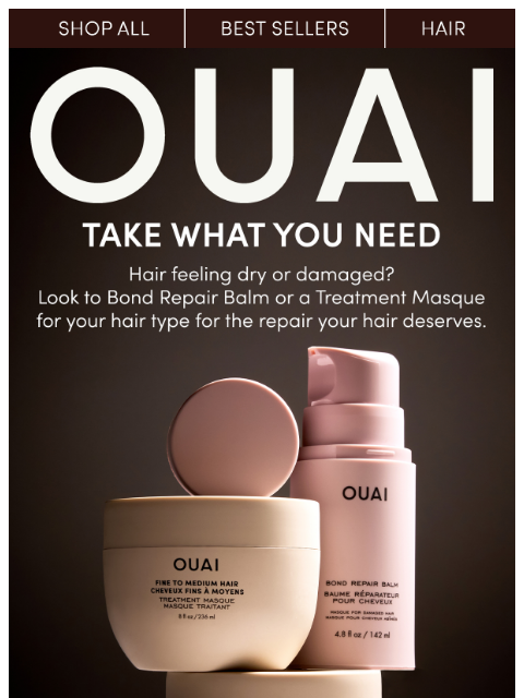 theouai newsletter: Dry or damaged? Either OUAI, we got you