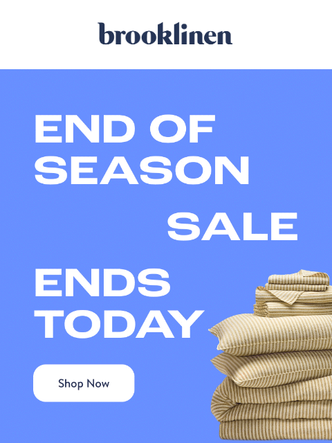 brooklinen newsletter: Last Chance to TREAT YOURSELF