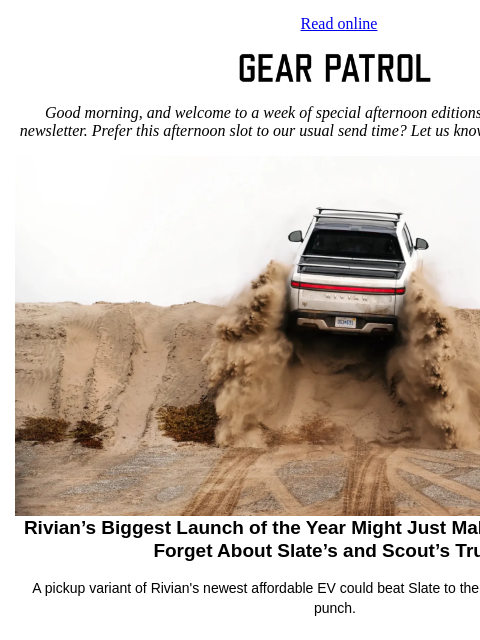 gearpatrol newsletter: Rivian Puts Slate and Scout on Notice