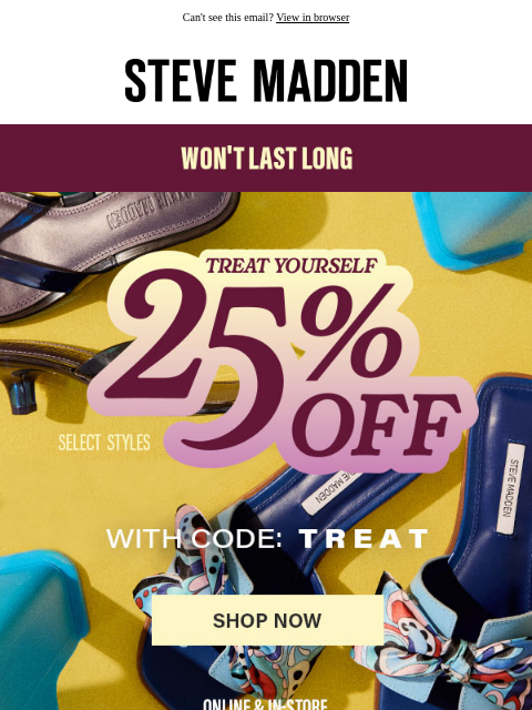 stevemadden newsletter: Almost Over: 25% Off