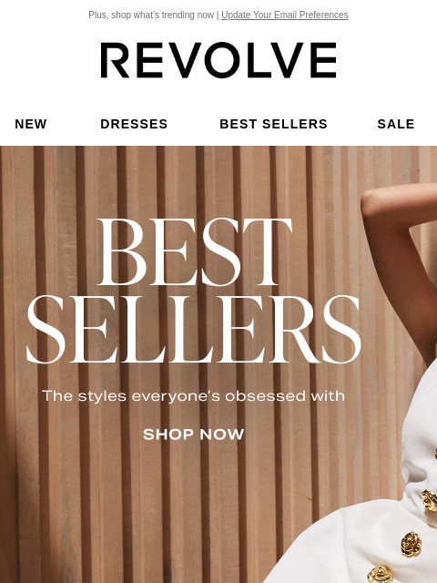 Plus, shop what's trending now | Update Your Email Preferences New Dresses Best Sellers Sale My Favorites Beauty New Dresses Best Sellers Sale My Favs Beauty Best Sellers. The styles everyone's