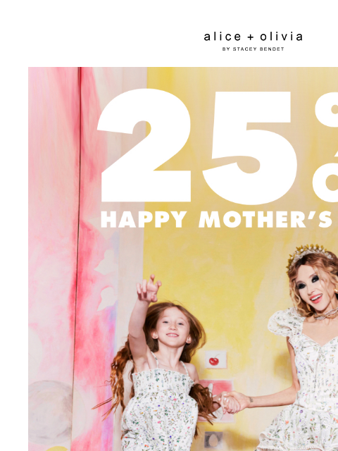 From us, to moms. And everyone else. ​ ‌ ‌ ‌ ‌ ‌ ‌ ‌ ‌ ‌ ‌ ‌ ‌ ‌ Header Logo *TAKE 25% OFF. PRICES AS MARKED. EXCLUSIONS APPLY. NOT VALID ON ALICEANDOLIVIA.COM INTERNATIONAL ORDERS. PROMOTION BEGINS 12