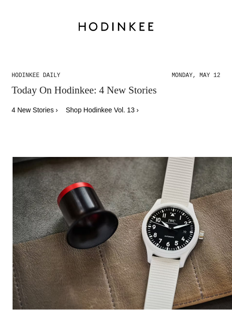 Today on Hodinkee... Hands-On: IWC Pilots Watch 41 Automatic Top Gun 'Lake Tahoe' – The 2025 Release You Probably Didn't Know About | Hodinkee Daily – Monday, May 12 | Today On Hodinkee: 4