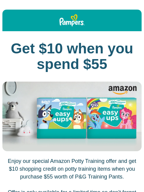 Only on Amazon! Subscribers to Pampers emails receive helpful parenting tips, diapering advice, exclusive promotions, product news, and expert insights tailored to their baby's stage Get $10 when