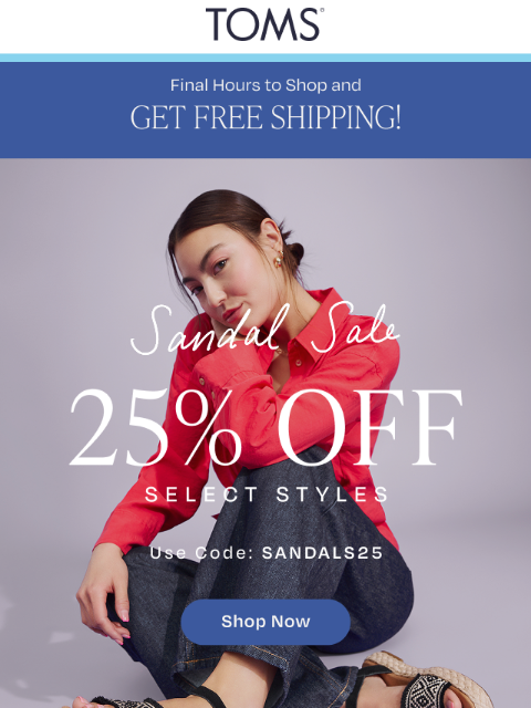 toms newsletter: Final Hours for 25% Off Sandals