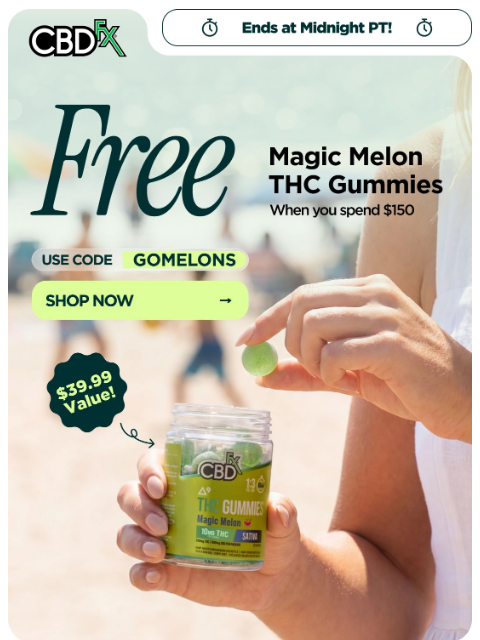 cbdfx newsletter: Last Chance: FREE full-size THC Gummies w/$150 ord...