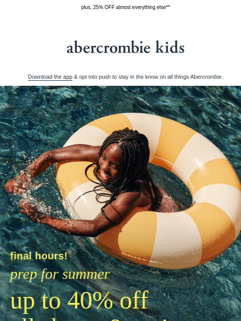 abercrombie newsletter: FINAL HOURS: up to 40% OFF all shorts & swim*