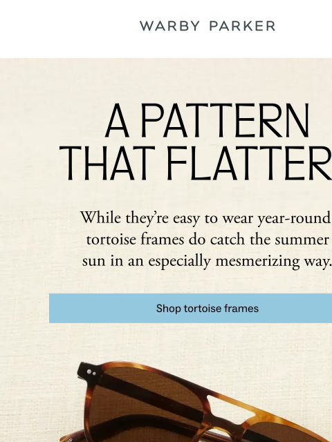 warbyparker newsletter: Tortoiseshell shines in summer