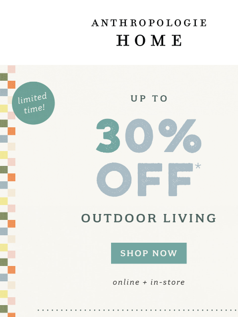 anthropologie newsletter: Up to 30% off outdoor living!
