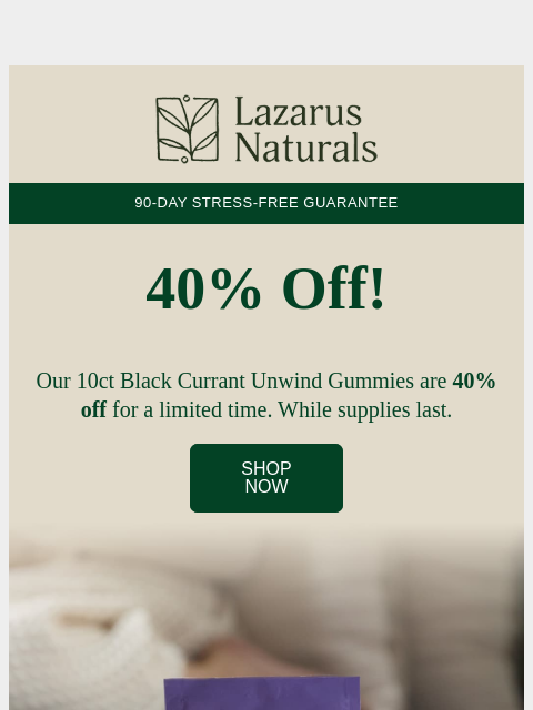 lazarusnaturals newsletter: ❗(Limited Time) 40% Off Black Currant Gummies