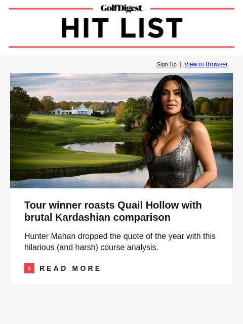 GolfDigest Sign Up | View in Browser Quail Hollow, Kim Kardashian Tour winner roasts Quail Hollow with brutal Kardashian comparison Hunter Mahan dropped the quote of the year with this hilarious (and