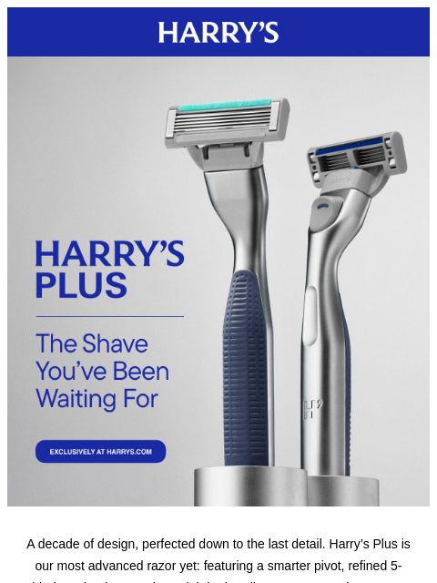 Introducing Harry's Plus ͏ ͏ ͏ ͏ ͏ ͏ ͏ ͏ ͏ ͏ ͏ ͏ ͏ ͏ ͏ ͏ ͏ ͏ ͏ ͏ ͏ ͏ ͏ ͏ ͏ ͏ ͏ ͏ ͏ ͏ ͏ ͏ ͏ ͏ ͏ ͏ ͏ ͏ ͏ ͏ ͏ ͏ ͏ ͏ ͏ ͏ ͏ ͏ ͏ ͏ ͏ ͏ ͏ ͏ ͏ ͏ ͏ ͏ ͏ ͏ ͏ ͏ ͏ ͏ ͏ ͏ ͏ ͏ ͏ ͏ ͏ ͏ ͏ ͏ ͏ ͏ ͏ ͏ ͏ ͏ ͏ ͏ ͏ ͏ ͏ ͏