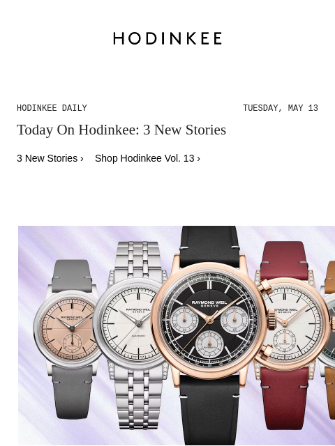 Today on Hodinkee... Introducing: With Nine New Models, Raymond Weil Expands Its Award-Winning Millesime Collection | Hodinkee Daily – Tuesday, May 13 | Today On Hodinkee: 3 New Stories 3 New Stories ›