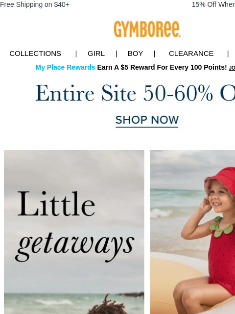 Featuring UPF 50+ sun protection. Free Shipping on $40+ 15% Off When You Ship to Store* Collections | Girl | Boy | CLEARANCE | GIFT CARDS My Place Rewards Earn A $5 Reward For Every 100 Points! JOIN