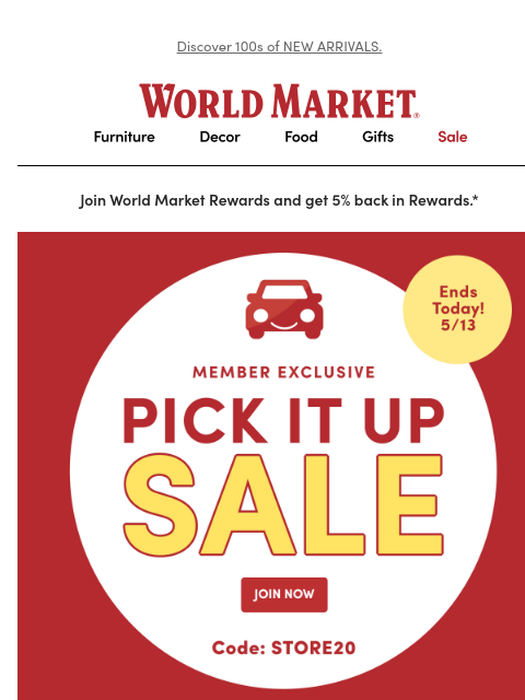 emailworldmarket newsletter: Ends TODAY! 20% off Store Pick Up. 🚘