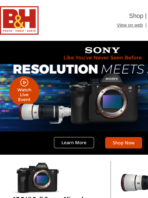 bhphotovideo newsletter: New Sony a7R VI Mirrorless Camera + Canon’s New Hy...