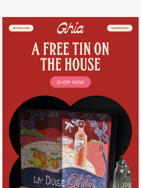 drinkghia newsletter: Free Ghia Tin With Every Order