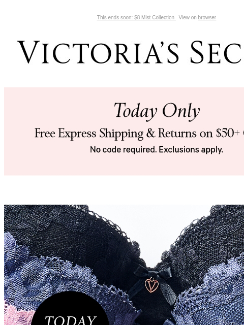 This ends soon: $8 Mist Collection View on browser Victoria's Secret VSCC Available Credit Introduction Shop Now Shop Now Shop Now Display images to show real-time content Display images to show