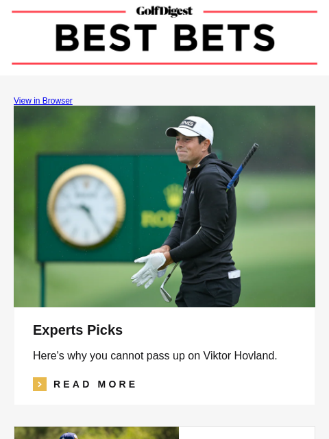 Golf Digest View in Browser Experts Picks Here's why you cannot pass up on Viktor Hovland. Read More READ MORE Image Win Your PGA Pool 5 players who help you take down your PGA Championship
