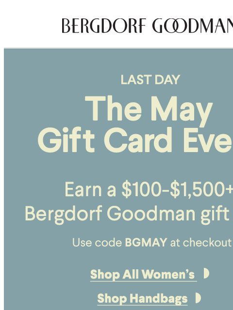 bergdorfgoodman newsletter: Ending Soon: May Gift Card Event
