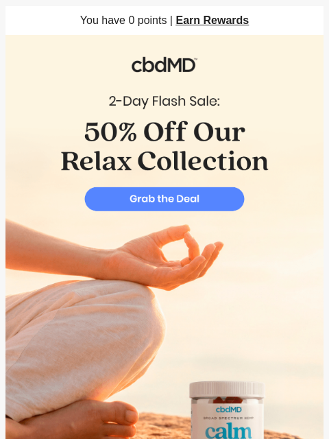 cbdmd newsletter: 50% Off Our Relax Collection Starts Now