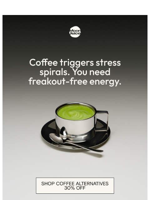 moonjuice newsletter: on your 3rd coffee of the day?
