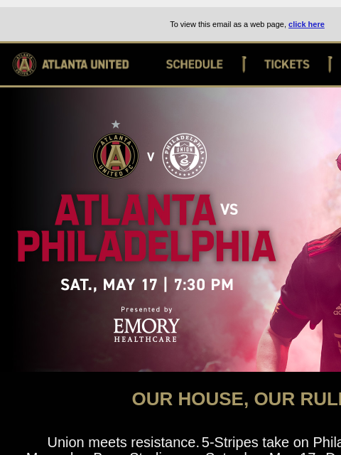 Our House. Saturday. You in? ﻿͏ ﻿͏ ﻿͏ ﻿͏ ﻿͏ ﻿͏ ﻿͏ ﻿͏ ﻿͏ ﻿͏ ﻿͏ ﻿͏ ﻿͏ ﻿͏ ﻿͏ ﻿͏ ﻿͏ ﻿͏ ﻿͏ ﻿͏ ﻿͏ ﻿͏ To view this email as a web page, click here Atlanta United SCHEDULE Tickers Shop ATL UTD2 Atlanta vs