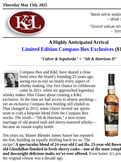 Dual-label bottles honor our stores with a powerhouse 24, 23, and 21-yr blend... Thursday May 15th, 2025 View in Browser KL-emailheader.gif A Highly Anticipated Arrival Limited Edition Compass Box