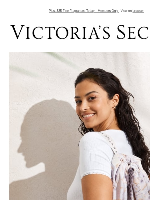 Plus, $35 Fine Fragrances Today—Members Only View on browser Victoria's Secret Display images to show real-time content Display images to show real-time content Display images to show real-time